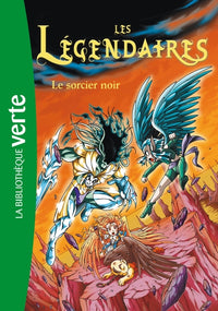 Les Légendaires 04 - Le sorcier noir