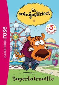 Les Minijusticiers 06 - Superlatrouille