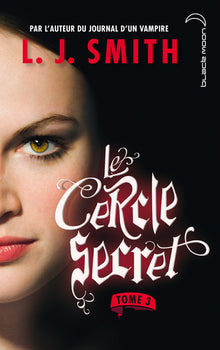Le cercle secret - Tome 3 - Le Pouvoir