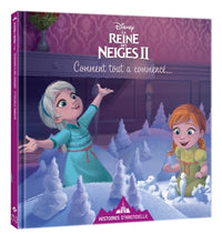 LA REINE DES NEIGES 2 - Histoires d'Arendelle - Vol.12 - Comment tout a commencé... - Disney: 12 - Comment tout a commencé