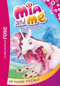 Mia et moi 01 - Un monde magique