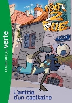 Foot 2 Rue 04 - L'amitié d'un capitaine