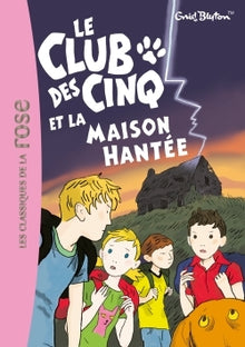 Le Club des Cinq et la maison hantée