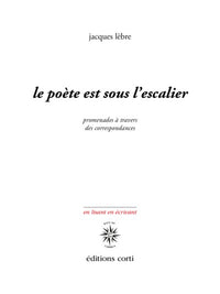 Le poète est sous l'escalier