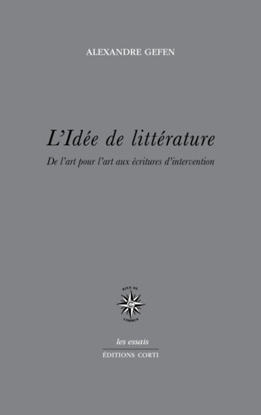 L'idée de littérature: De l'art pour l'art aux écritures d'intervention