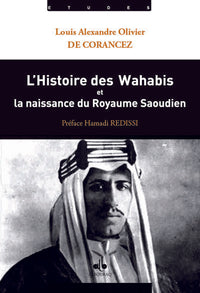 Histoire des wahabis et la naissance de l'Arabie Saoudite