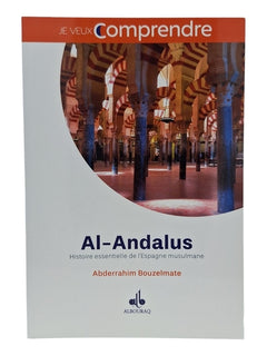 Al-Andalus : histoire essentielle de l'Espagne musulmane
