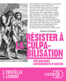 Résister à la culpabilisation - Sur quelques empêchements d'exister