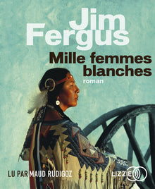Mille femmes blanches, Tome 1 :