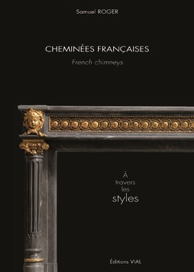 Cheminees Francaises: A Travers Les Styles