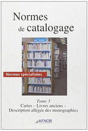 Normes de catalogage - Tome 3