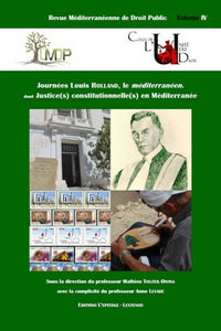 Journées Louis Rolland, Le Méditerranéen. Dont Justice(s) Constitutionnelle(s) en