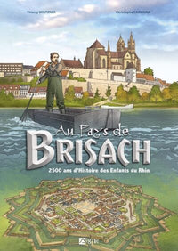 AU PAYS DE BRISACH - 2500 ANS D'HISTOIRE DES ENFANTS DU RHIN