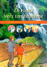En route vers ton baptême - Guide pour les célébrations