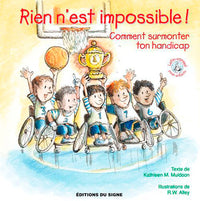 Rien n'est impossible, comment surmonter ton handicap!