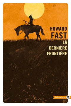 La derniere frontiere. Le roman des peaux-rouges