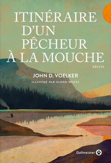 Itinéraire d'un pêcheur à la mouche