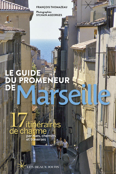 Le guide du promeneur de Marseille