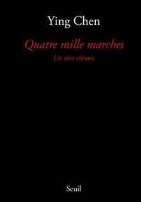 Quatre Mille Marches. Un rêve chinois