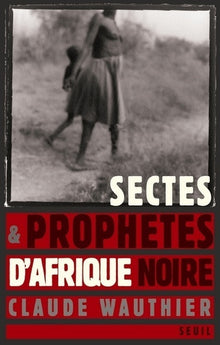 Sectes et prophètes d'Afrique noire
