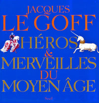 Héros et merveilles du Moyen Âge