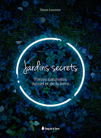 Jardins secrets - Forces naturelles du ciel et de la terre