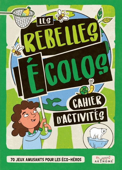 Les rebelles écolos: Cahier d'activités