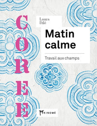Corée - Matin calme - Travail aux champs