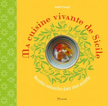 Ma cuisine vivante de Sicile - Recettes naturelles dans mon