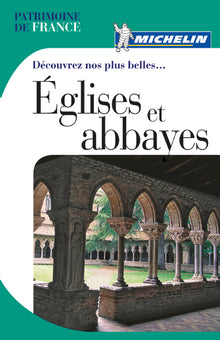 Guide Patrimoine Découvrez nos plus belles églises et abbayes