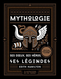 Mythologie - Ses dieux, ses héros, ses légendes