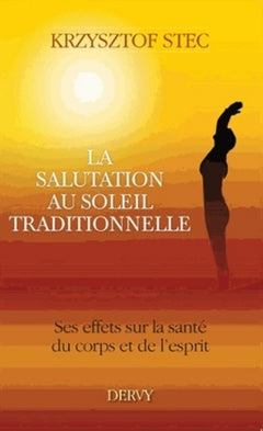 La salutation au soleil - Ses effets sur la santé du corps et de l'esprit
