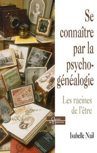 Se connaître par la psychogénéalogie - Les racines de l'être
