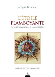 L'étoile flamboyante - ou la recherche d'une parole perdue