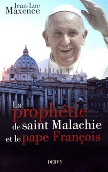 La prophétie de saint Malachie et le pape François