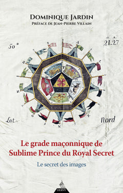 Le grade maçonnique de Sublime Prince du Royal Secret