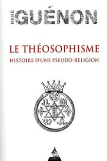 Le théosophisme - Histoire d'une pseudo-religion