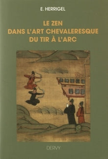 Le zen dans l'art chevaleresque du tir à l'arc