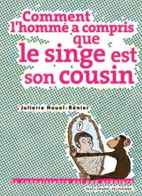 Comment l'homme a compris que le singe est son cousin