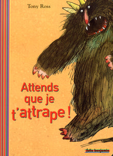 Attends que je t'attrape !