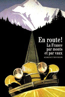 En route !: La France par monts et par vaux