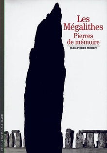 Les mégalithes: Pierres de mémoire