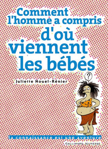 COMMENT L'HOMME A COMPRIS D'OU VIENNENT LES BEBES