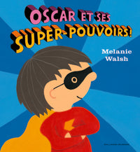 Oscar et ses super-pouvoirs !