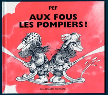 Aux fous les pompiers