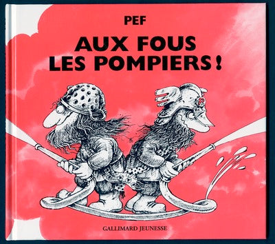 Aux fous les pompiers