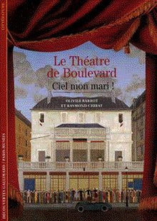 Ciel, mon mari ! Le Théâtre de boulevard