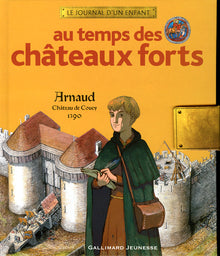 Au temps des châteaux forts: Arnaud, château de Coucy, 1390