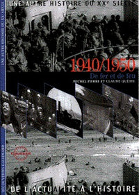 1940/1950: de fer et de feu