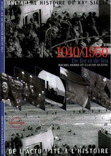 1940/1950: de fer et de feu